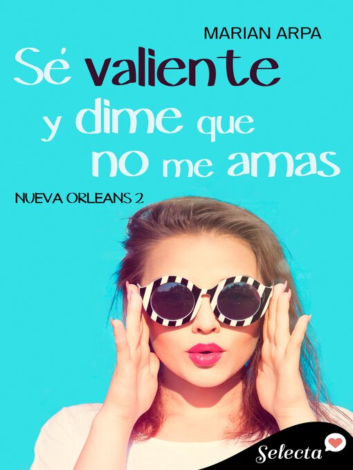 Title details for Sé valiente y dime que no me amas (Serie Nueva Orleans 2) by Marian Arpa - Wait list